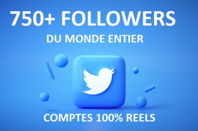 750+ followers Twitter de qualité supérieure et rapides